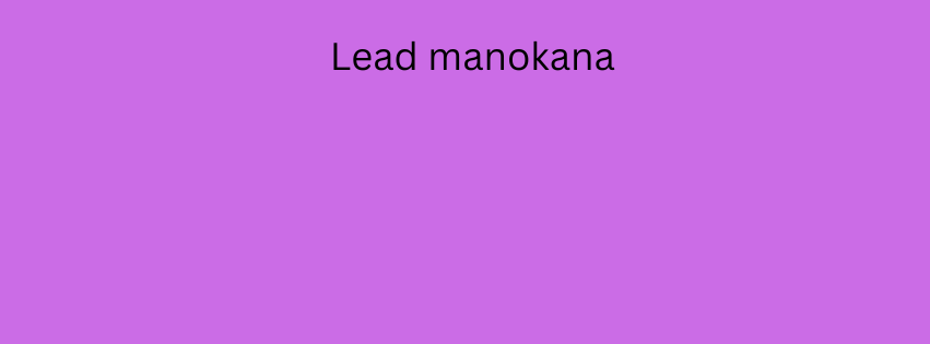 Lead manokana 