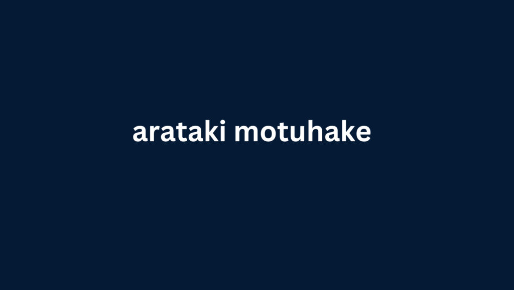 arataki motuhake