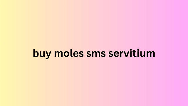 buy moles sms servitium