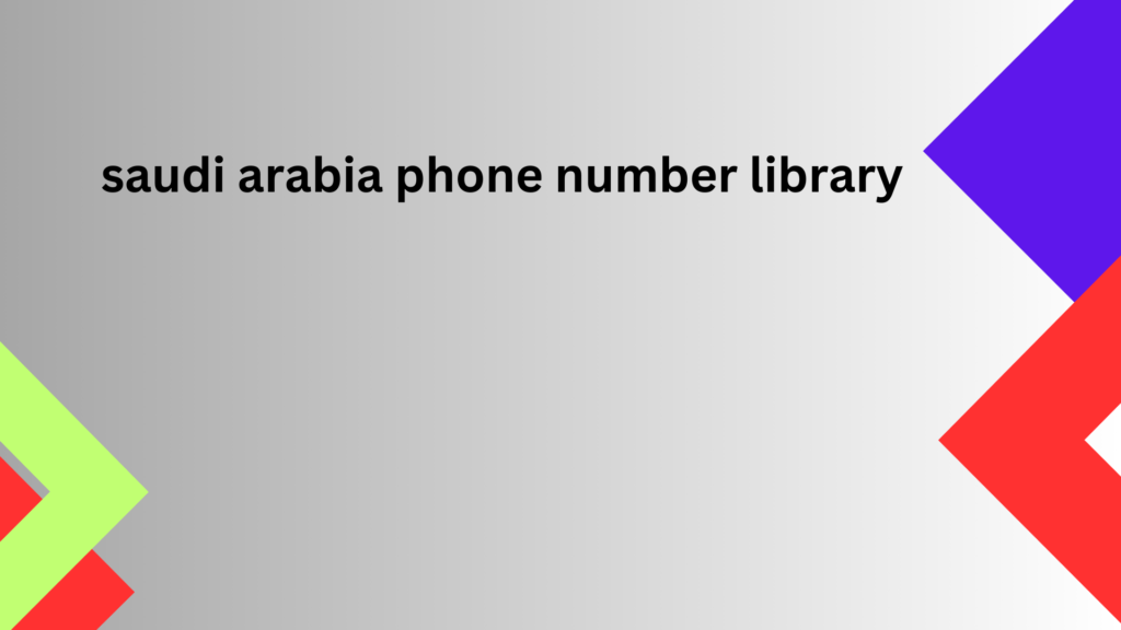 saudi arabia phone number library