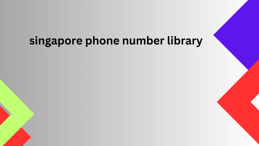 singapore phone number library