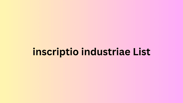 inscriptio industriae List