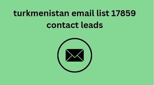 turkmenistan email list 17859 contact leads